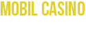 Mobil casino bonus